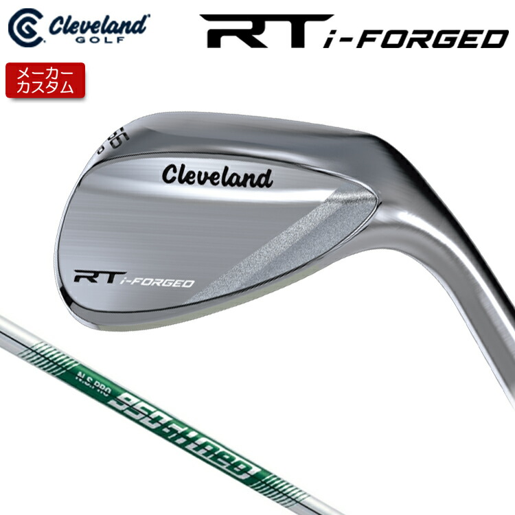 【メーカーカスタム】 クリーブランド RT i-FORGED ウェッジ 右用 N.S.PRO 950GH neo スチールシャフト [日本正規品] 【 2026年モデル】 Cleveland 軟鉄鍛造 RTiフォージド 【 クリーブランド ウェッジ 】｜アンダーパー ゴルフ