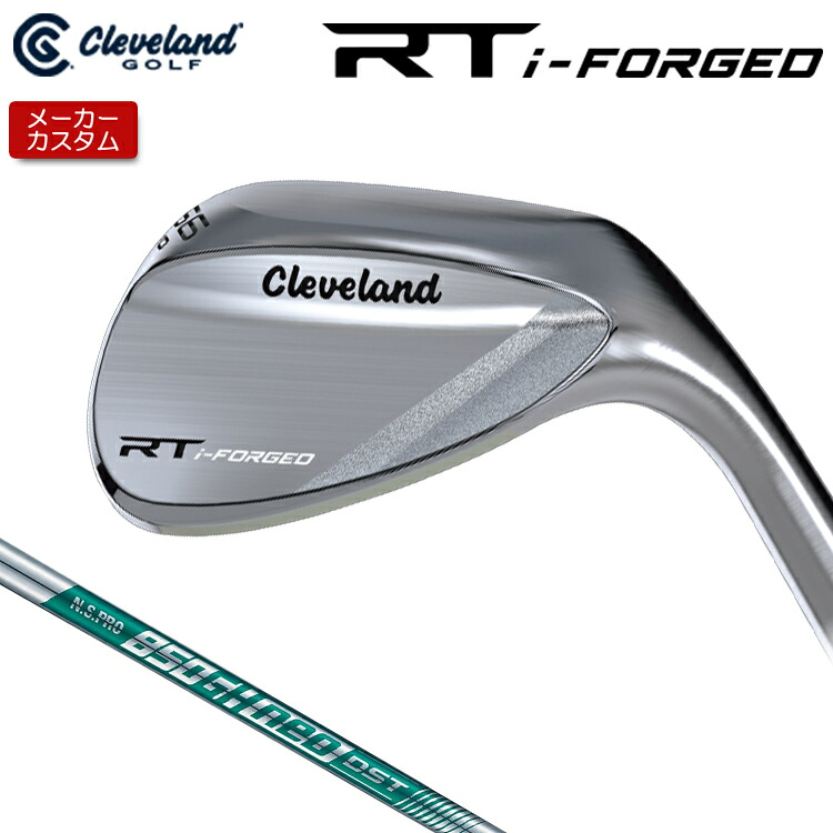 【メーカーカスタム】 クリーブランド RT i-FORGED ウェッジ 右用 N.S.PRO 850GH neo DST スチールシャフト [日本正規品] 【 2026年モデル】 Cleveland 軟鉄鍛造 RTiフォージド 【 クリーブランド ウェッジ 】｜アンダーパー ゴルフ