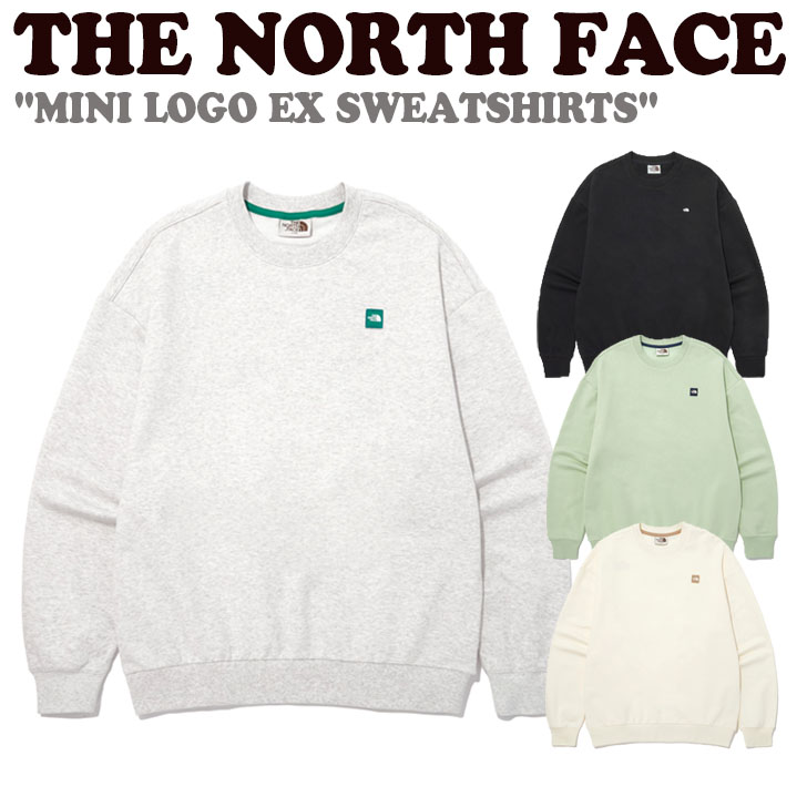 ノースフェイス トレーナー THE NORTH FACE メンズ レディース MINI LOGO EX SWEATSHIRTS ミニ ロゴ イーエックス スウェットシャツ BLACK ブラック OATMEAL オートミール TEA ティー CREAM クリーム NM5MP07J/K/L/M ウェア 【中古】未使用品