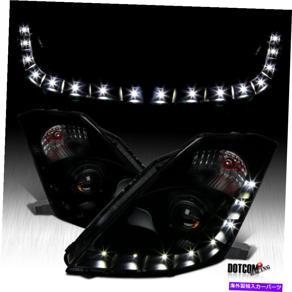 USヘッドライト 2006-2009日産350Z「HIDタイプ」LED DRLプロジェクタヘッドライト Black Smoke For 2006-2009 Nissan 350Z \