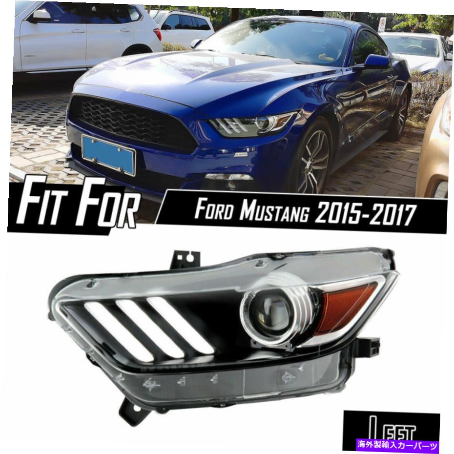 USヘッドライト 2015-2017フォードマスタングHID / Xenon LEDチューブプロジェクターヘッドライトヘッドランプ - ドライバー 2015-2017 Ford Mustang HID/Xenon LED Tube Projector Headlight Headlamp - Driver【並行輸入品】