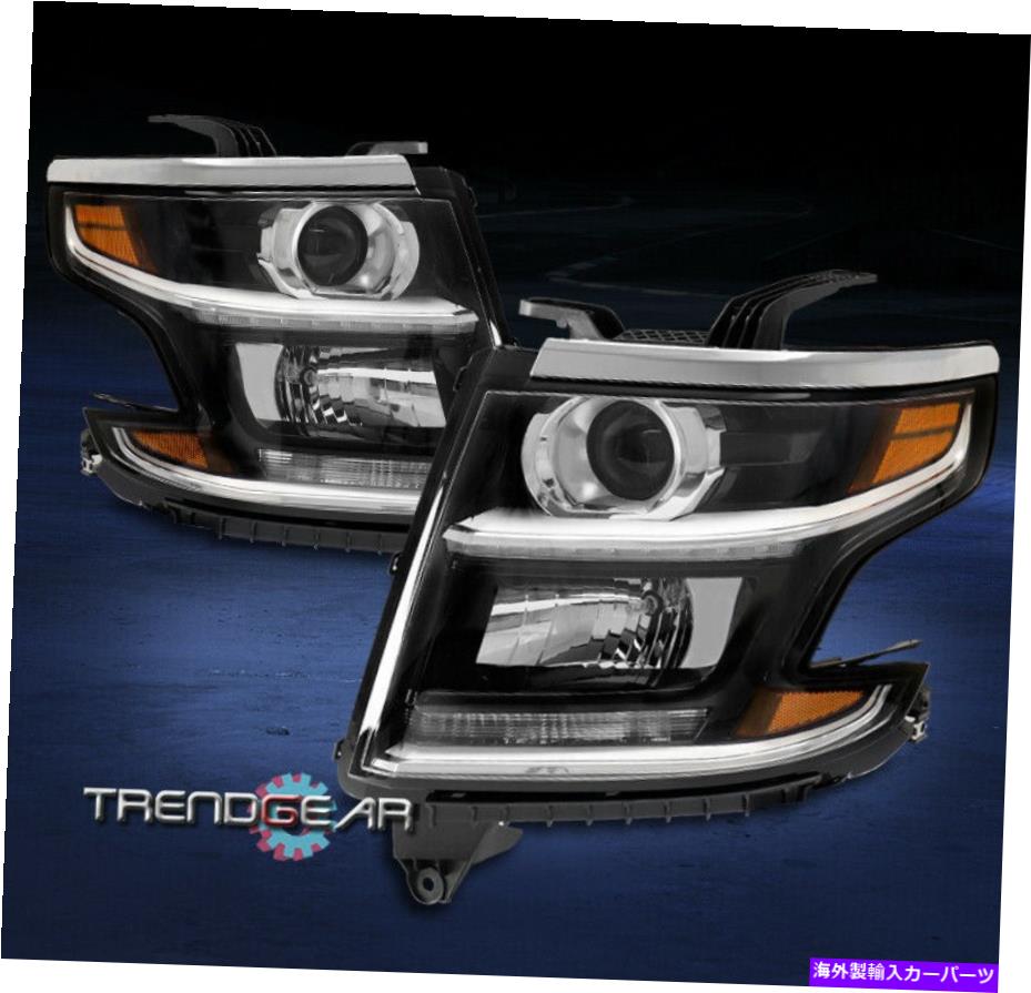 USヘッドライト 2015-2018 Chevy Suburban / Tahoe LED DRLプロジェクターヘッドライトランプブラックLH + RH For 2015-2018 Chevy Suburban/Tahoe LED DRL Projector Headlights Lamp Black LH+RH【並行輸入品】