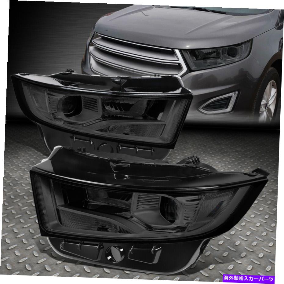 USヘッドライト 15-18フォードエッジスモークハウジングクリアコーナープロジェクターヘッドライトヘッドランプ FOR 15-18 FORD EDGE SMOKED HOUSING CLEAR CORNER PROJECTOR HEADLIGHT HEAD LAMPS【並行輸入品】｜Us Custom Parts Shop USDM