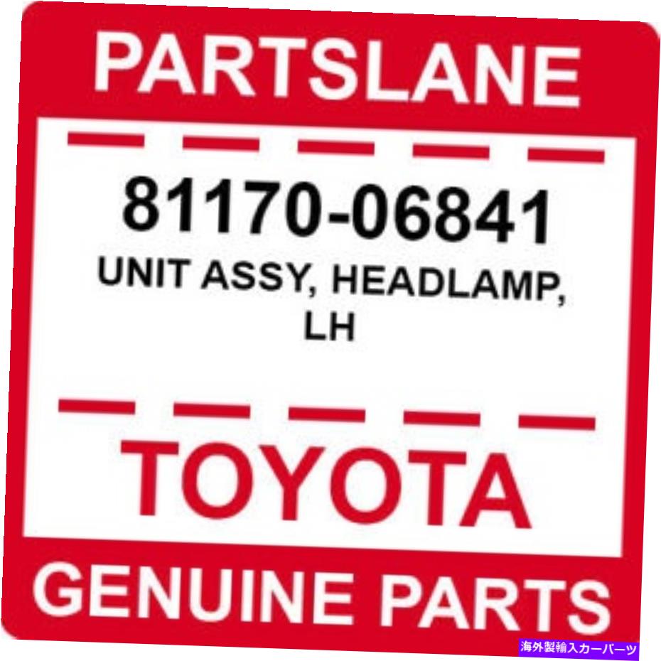 USヘッドライト Toyota OEM純正ユニットAssy、Headlamp、LH 81170-06841 Toyota OEM Genuine UNIT ASSY, HEADLAMP, LH【並行輸入品】｜Us Custom Parts Shop USDM