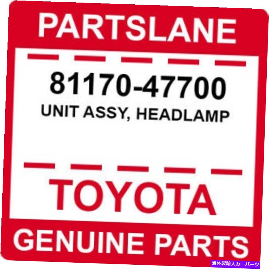 USヘッドライト 81170-47700トヨタOEM純正ユニットASSY、ヘッドランプ 81170-47700 Toyota OEM Genuine UNIT ASSY, HEADLAMP【並行輸入品】