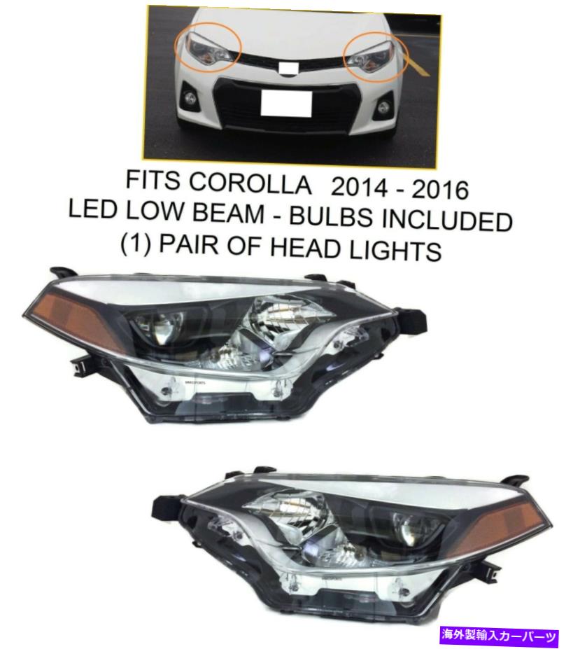 USヘッドライト Fits 2014-2016トヨタカローラ旅客＆ドライバーのための新しいペアLEDヘッドライト NEW PAIR LED HEADLIGHTS FOR FITS 2014-2016 TOYOTA COROLLA PASSENGER & DRIVER【並行輸入品】