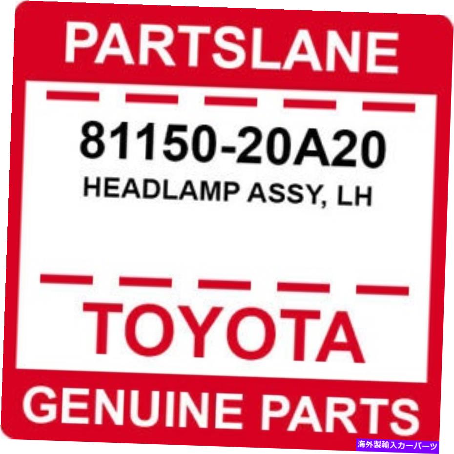 USヘッドライト 81150-20A20トヨタOEM純正ヘッドランプアッシー、LH 81150-20A20 Toyota OEM Genuine HEADLAMP ASSY, LH【並行輸入品】