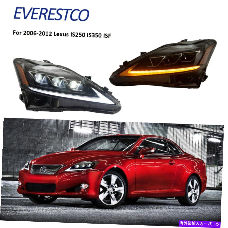 USヘッドライト フロントランプアセンブリプロジェクターLEDヘッドライトは06-12 LEXUS IS250 ISF ISF Front Lamp Assembly Projector LED Headlights For 06-12 Lexus IS250 IS350 ISF【並行輸入品】｜Us Custom Parts Shop USDM