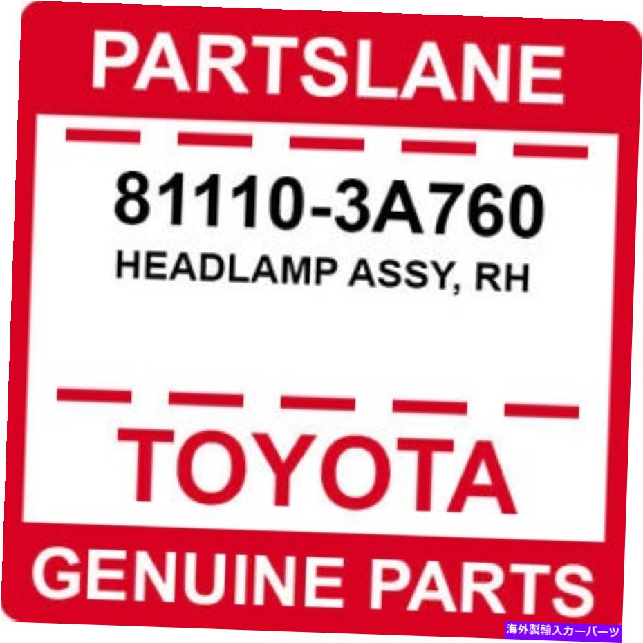 USヘッドライト 81110-3A760トヨタOEM純正ヘッドランプアッシー、Rh. 81110-3A760 Toyota OEM Genuine HEADLAMP ASSY, RH【並行輸入品】｜Us Custom Parts Shop USDM