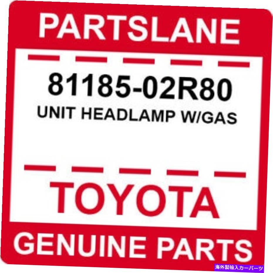USヘッドライト 81185-02R80トヨタOEM純正ユニットヘッドランプW /ガス 81185-02R80 Toyota OEM Genuine UNIT HEADLAMP W/GAS【並行輸入品】｜Us Custom Parts Shop USDM 107,644円