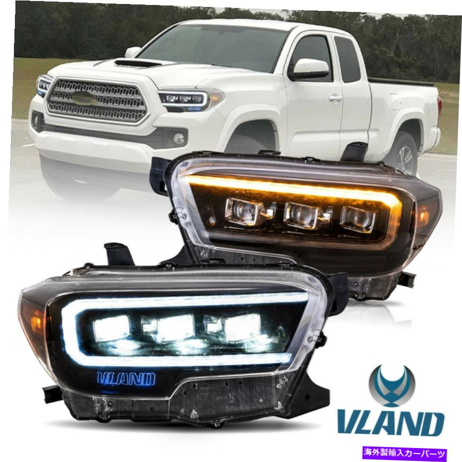 USヘッドライト 16-21トヨタタコマのためのVland琥珀色のSIDEリ塞性フルLEDプロジェクターのヘッドライト VLAND Amber SideReflector FULL LED Projector Headlights for 16-21 Toyota Tacoma【並行輸入品】