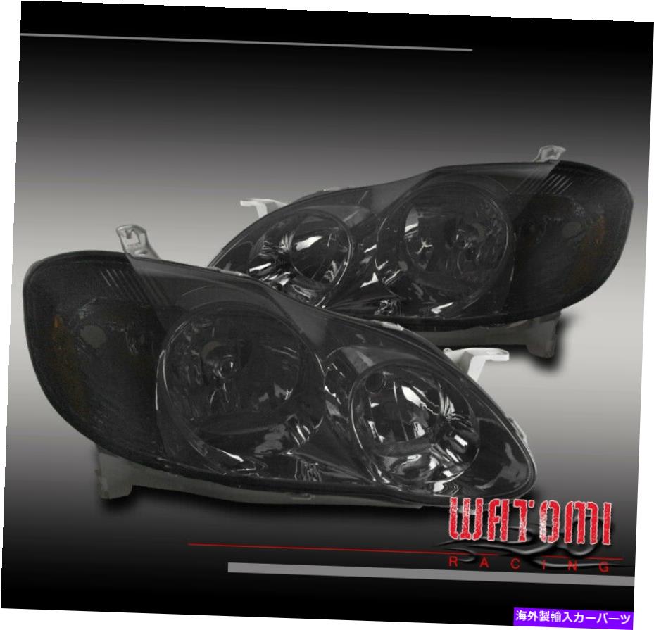 USヘッドライト 03-08トヨタカローラクリスタルスタイルヘッドライトヘッドランプの煙左右ペア FOR 03-08 TOYOTA COROLLA CRYSTAL STYLE HEADLIGHTS HEADLAMP SMOKE LEFT+RIGHT PAIR【並行輸入品】