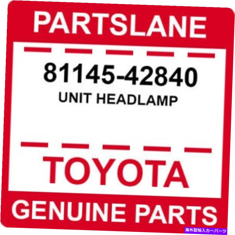USヘッドライト Toyota OEM純正ユニットヘッドランプ 81145-42840 Toyota OEM Genuine UNIT HEADLAMP【並行輸入品】