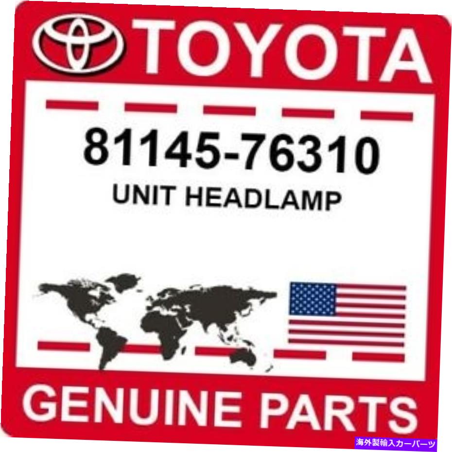 USヘッドライト TOYOTA OEM純正ユニットヘッドランプ 81145-76310 Toyota OEM Genuine UNIT HEADLAMP【並行輸入品】
