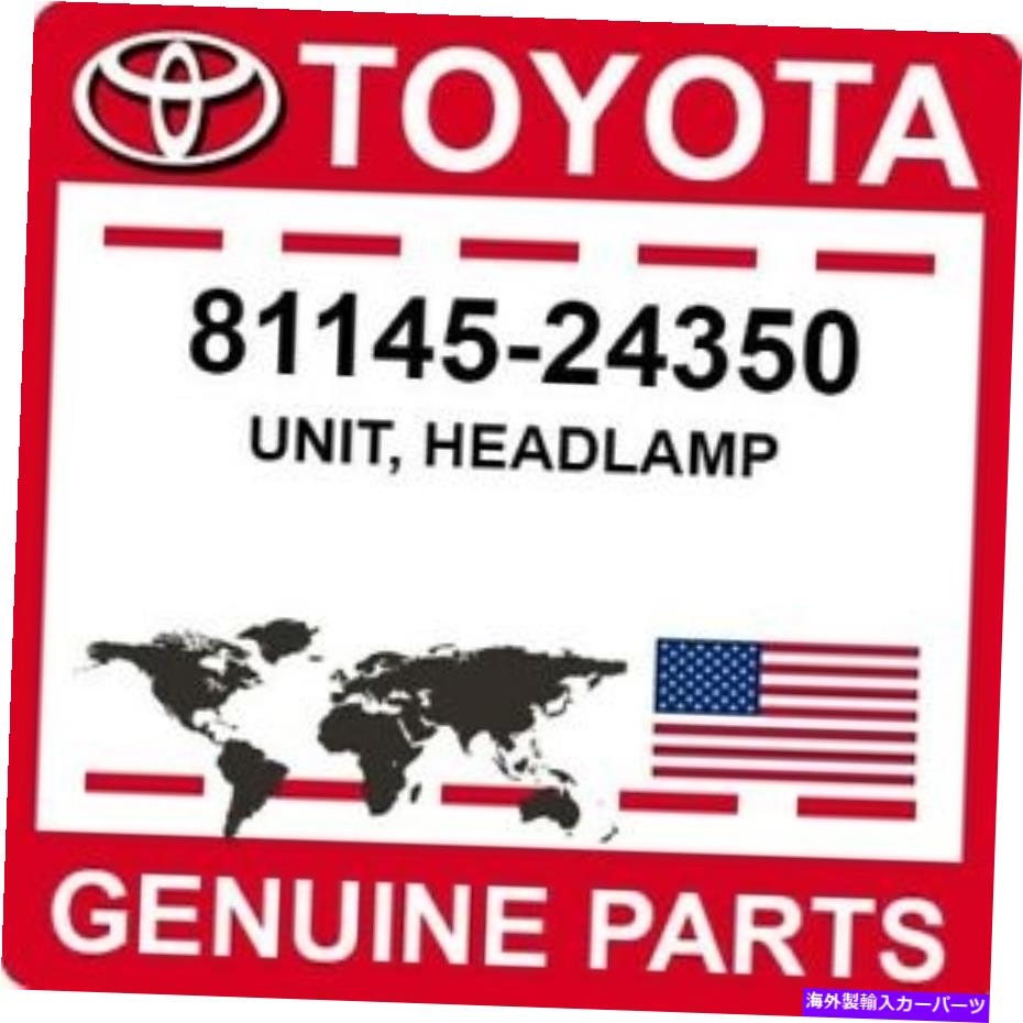 USヘッドライト 81145-24350トヨタOEM純正ユニット、ヘッドランプ 81145-24350 Toyota OEM Genuine UNIT, HEADLAMP【並行輸入品】