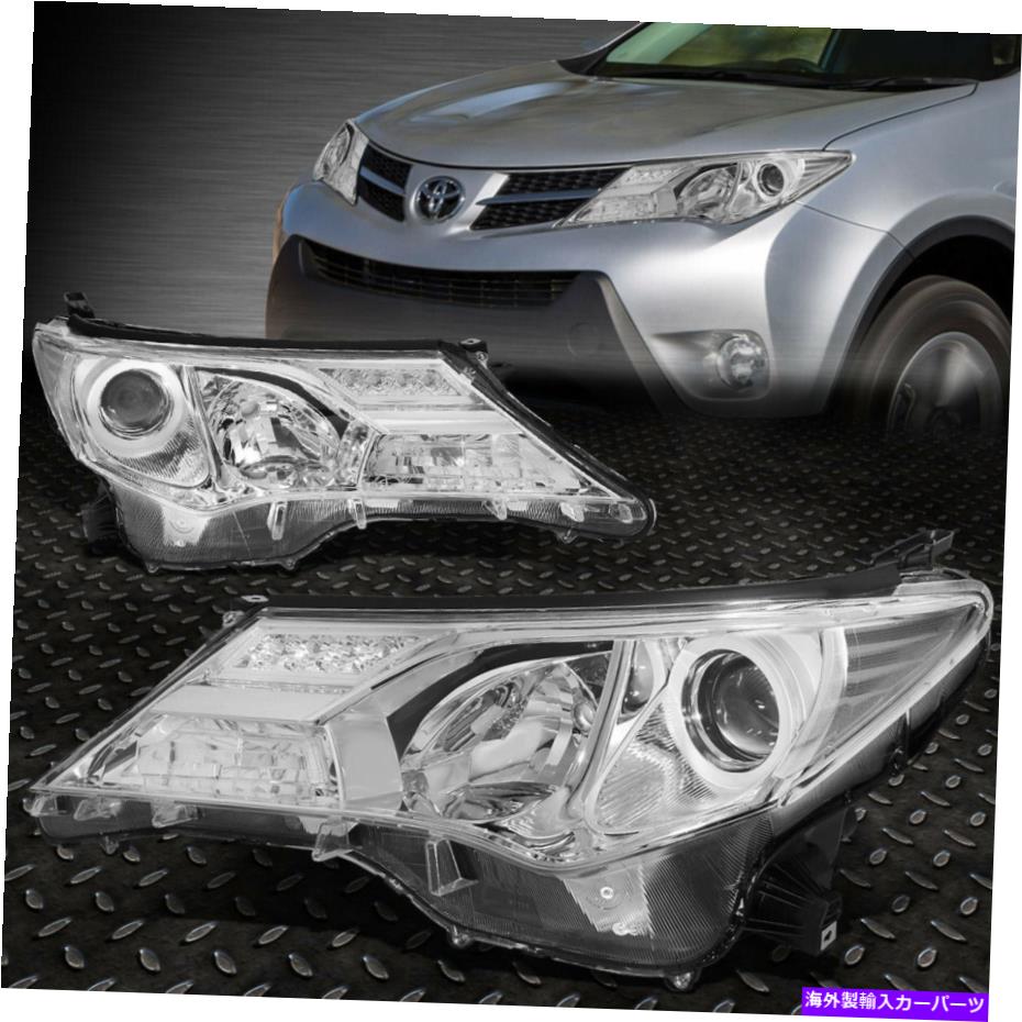 USヘッドライト 13-15トヨタRAV4クロームハウジングクリアコーナープロジェクターヘッドライトヘッドランプ FOR 13-15 TOYOTA RAV4 CHROME HOUSING CLEAR CORNER PROJECTOR HEADLIGHT HEAD LAMPS【並行輸入品】｜Us Custom Parts Shop USDM