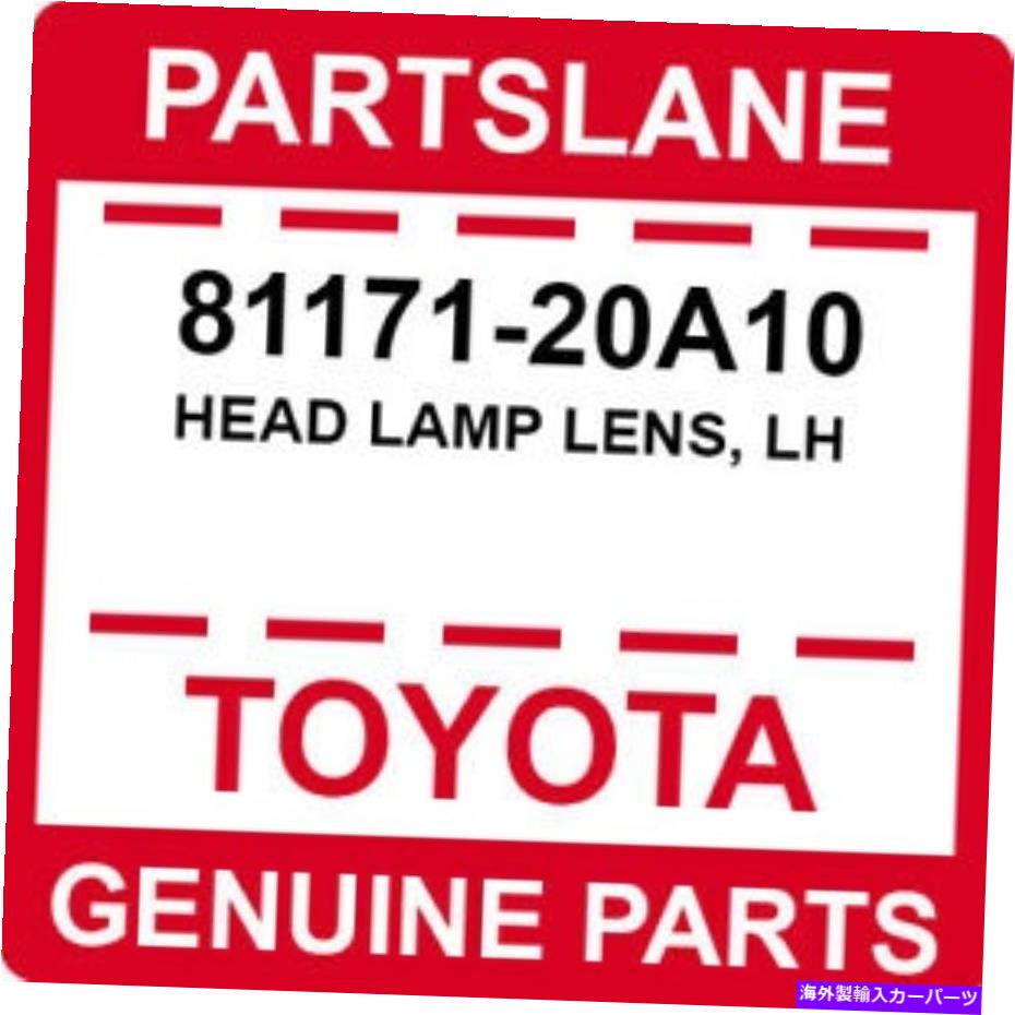 USヘッドライト TOYOTA OEM純正ヘッドランプレンズLH 81171-20A10 Toyota OEM Genuine HEAD LAMP LENS, LH【並行輸入品】