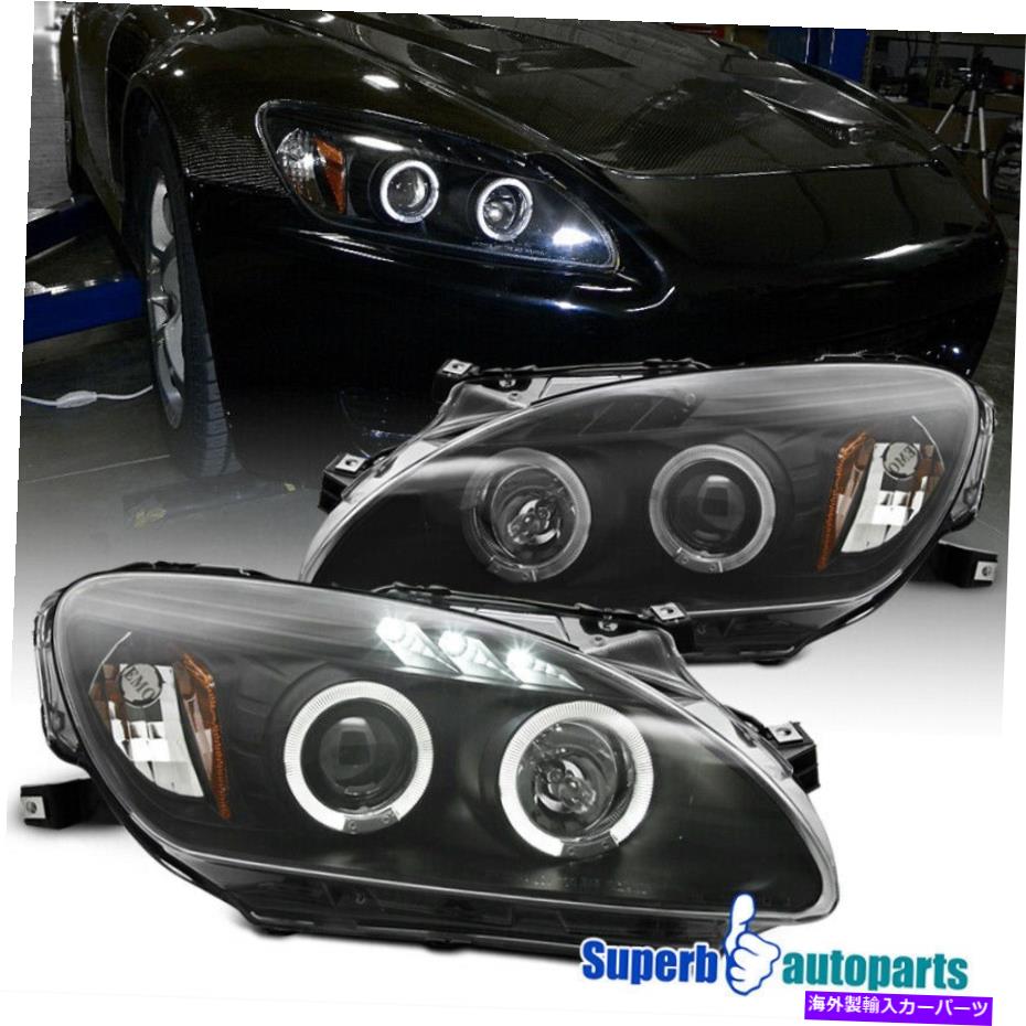 USヘッドライト 2004年から2009年のホンダ04-09 S2000ブラックハロープロジェクターヘッドライトLEDバーランプ For 2004-2009 Honda 04-09 S2000 Black Halo Projector Headlights LED Bar Lamps【並行輸入品】