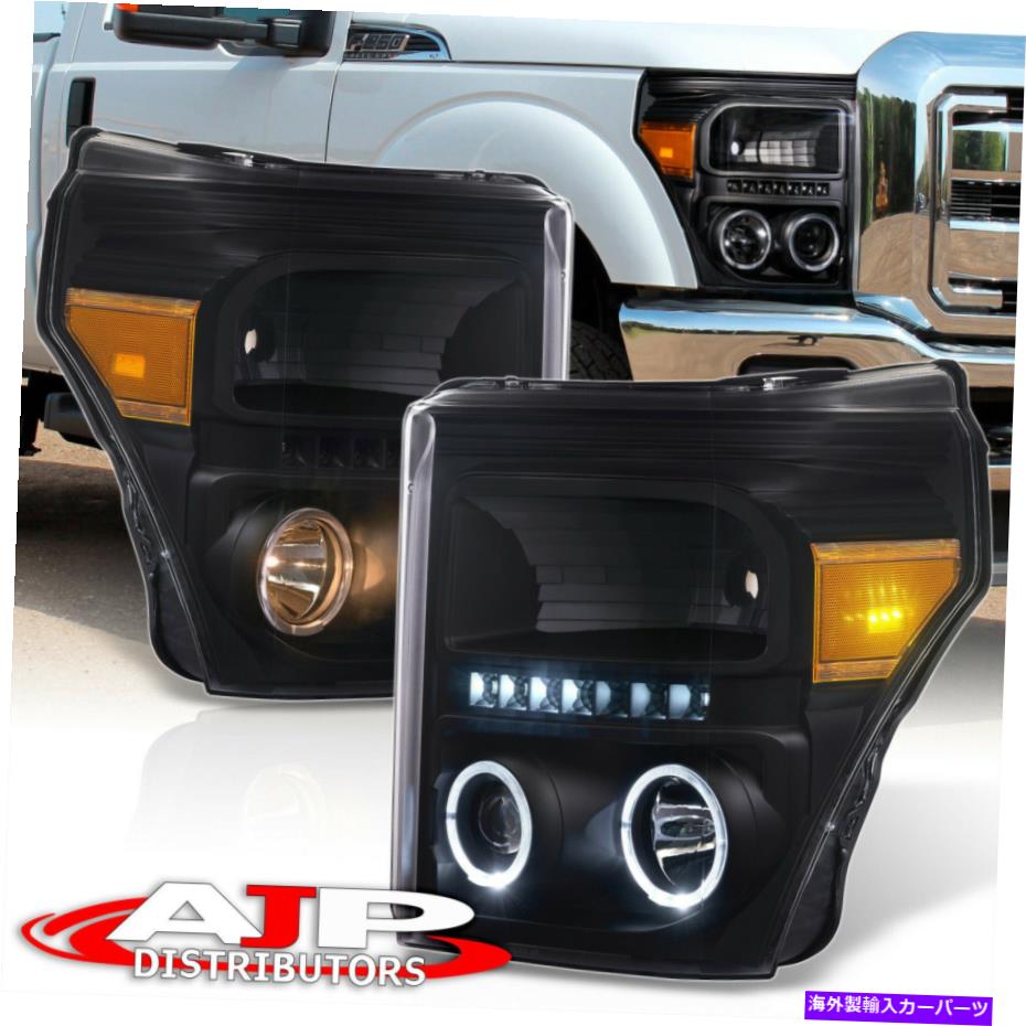 USヘッドライト 2011-2016 F250 F350スーパーデューティのためのブラックアンバーハローLEDプロジェクターヘッドライト Black Amber Halo LED Projector Head Lights For 2011-2016 F250 F350 Super Duty【並行輸入品】