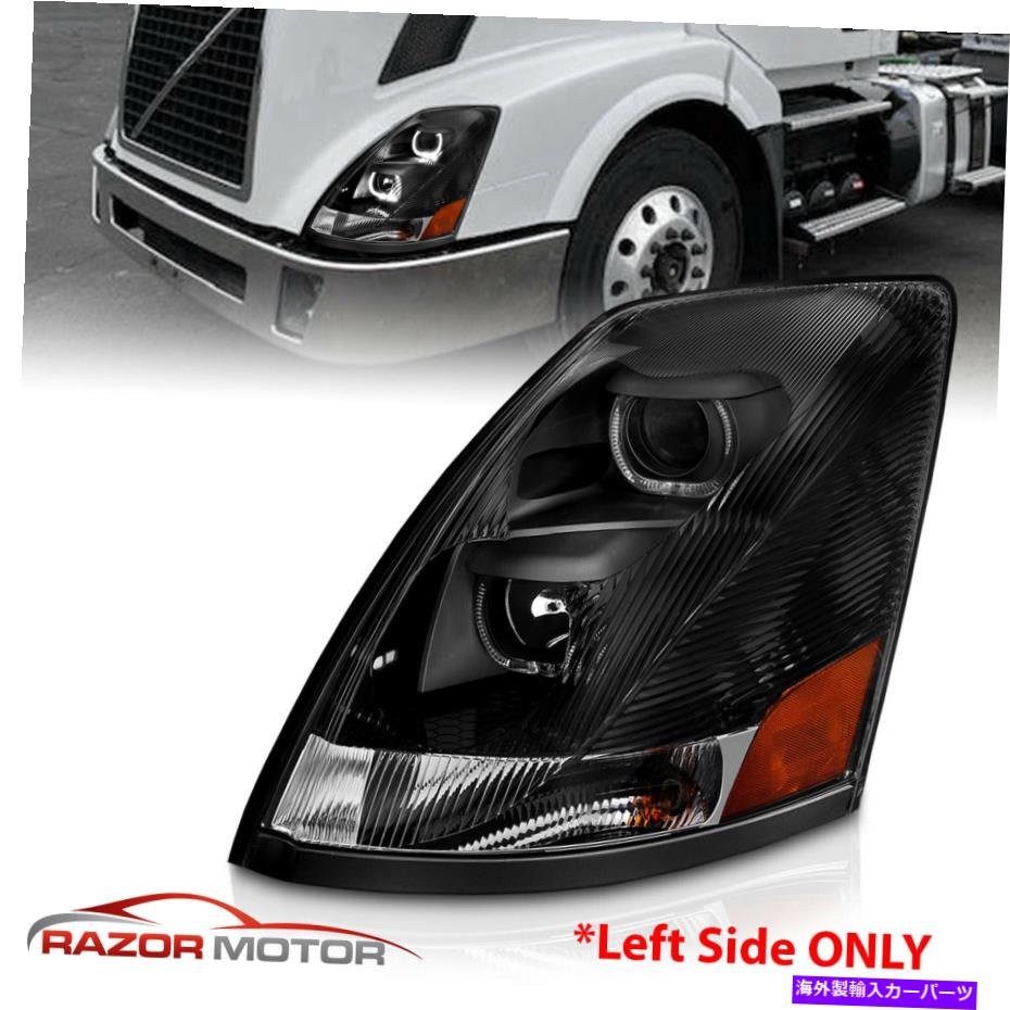 USヘッドライト 2004-2015 Black Halo Barプロジェクターヘッドライトドライバ側VN / VNL用 2004-2015 Black Halo Bar Projector Headlight Driver Side For Volvo VN / VNL【並行輸入品】