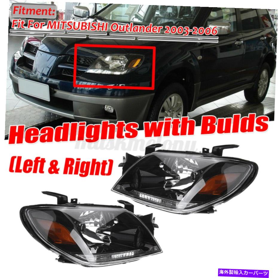 USヘッドライト Mitsubishi Outlander 2003-2005用LH + RHフロントヘッドライトヘッドライトランプW / Blub LH+RH Front Headlight Head Light Lamp w/ Blub For Mitsubishi Outlander 2003-2005【並行輸入品】