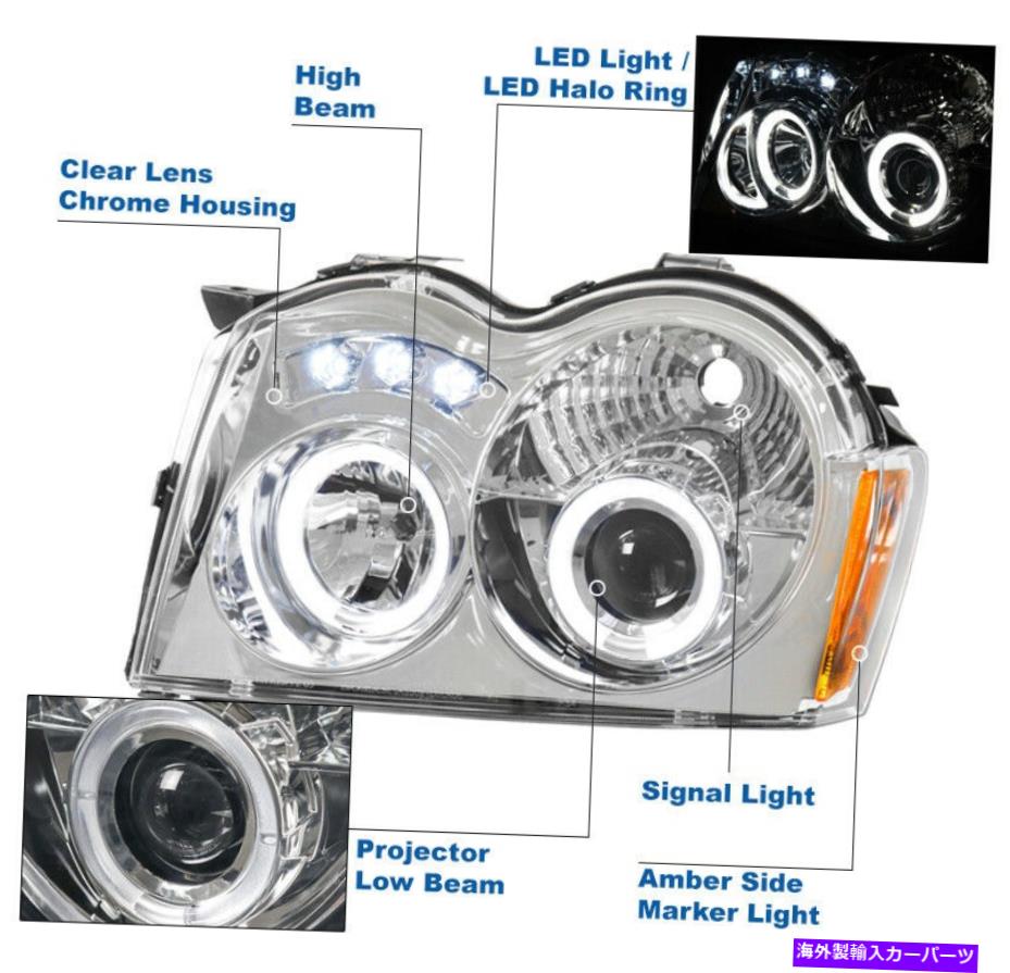 USヘッドライト 05-07ジープグランドチェロキーLED HaloプロジェクターヘッドライトヘッドランプクロームLH + RH For 05-07 Jeep Grand Cherokee LED Halo Projector Headlight Headlamp Chrome LH+RH【並行輸入品】