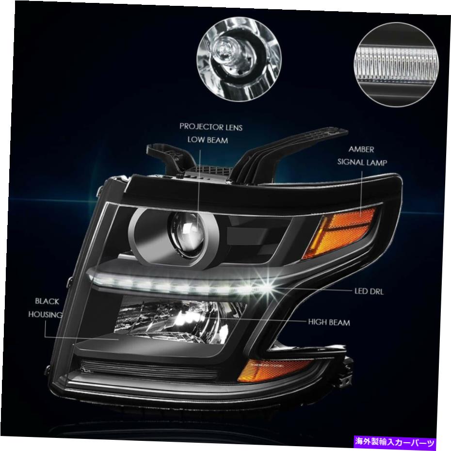USヘッドライト 15~20のシボレー郊外/タホエプロプロジェクターヘッドライトW / LED DRLブラック/アンバーペア For 15-20 Chevy Suburban/Tahoe OE Projector Headlight W/LED DRL Black/Amber Pair【並行輸入品】