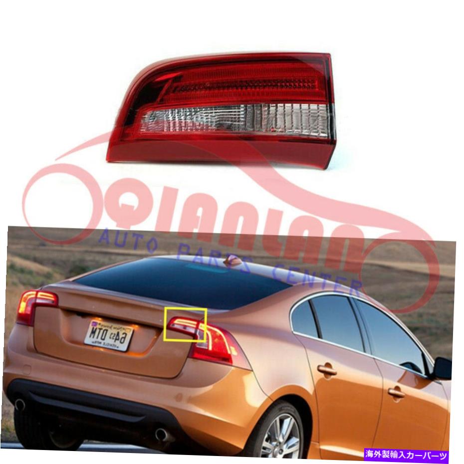 USテールライト volov s60 2011-2018のためのリアテール信号ライト助手席側の右側 Right Inside Rear Tail Signal Light Passenger Side For Volov S60 2011-2018【並行輸入品】