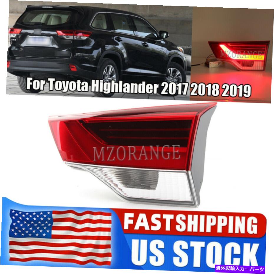 USテールライト トヨタハイランダー2017年2019年2019年2019年のリアランプ新しい米国のLED右インナーテールライト LED Right Inner Tail Light For Toyota Highlander 2017 2018 2019 Rear Lamp NEW US【並行輸入品】