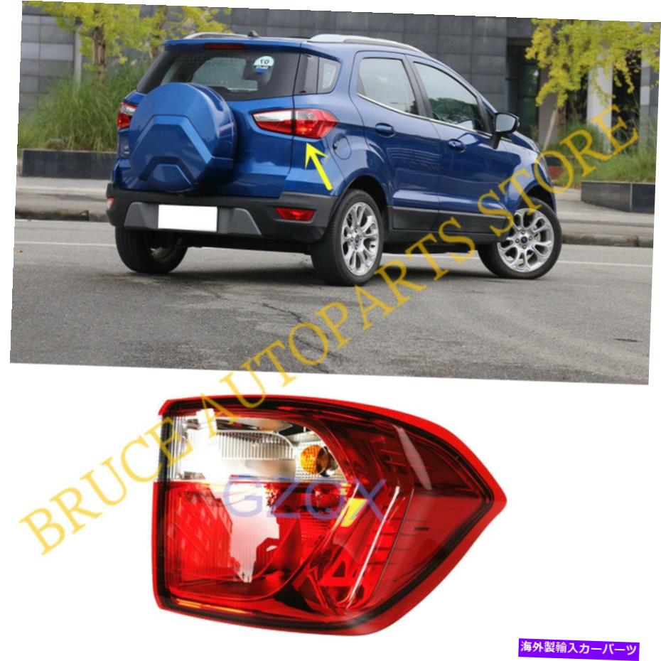 USテールライト 1p右側の外側ファセリフトTaillight Lamp Ford Ecosport 2018-2019 1P Right Outer Side Facelift TailLight Lamp No Bulb For Ford Ecosport 2018-2019【並行輸入品】
