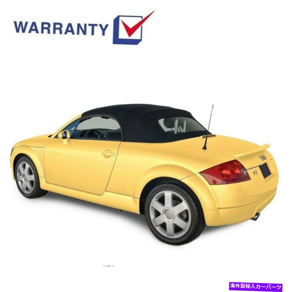 Soft Top ガラス窓付きのAudi TT 2000-2006コンバーチブルソフトトップ Audi TT 2000-2006 Convertible Soft Top With Glass Window Black Stayfast Cloth【並行輸入品】｜Us Custom Parts Shop USDM