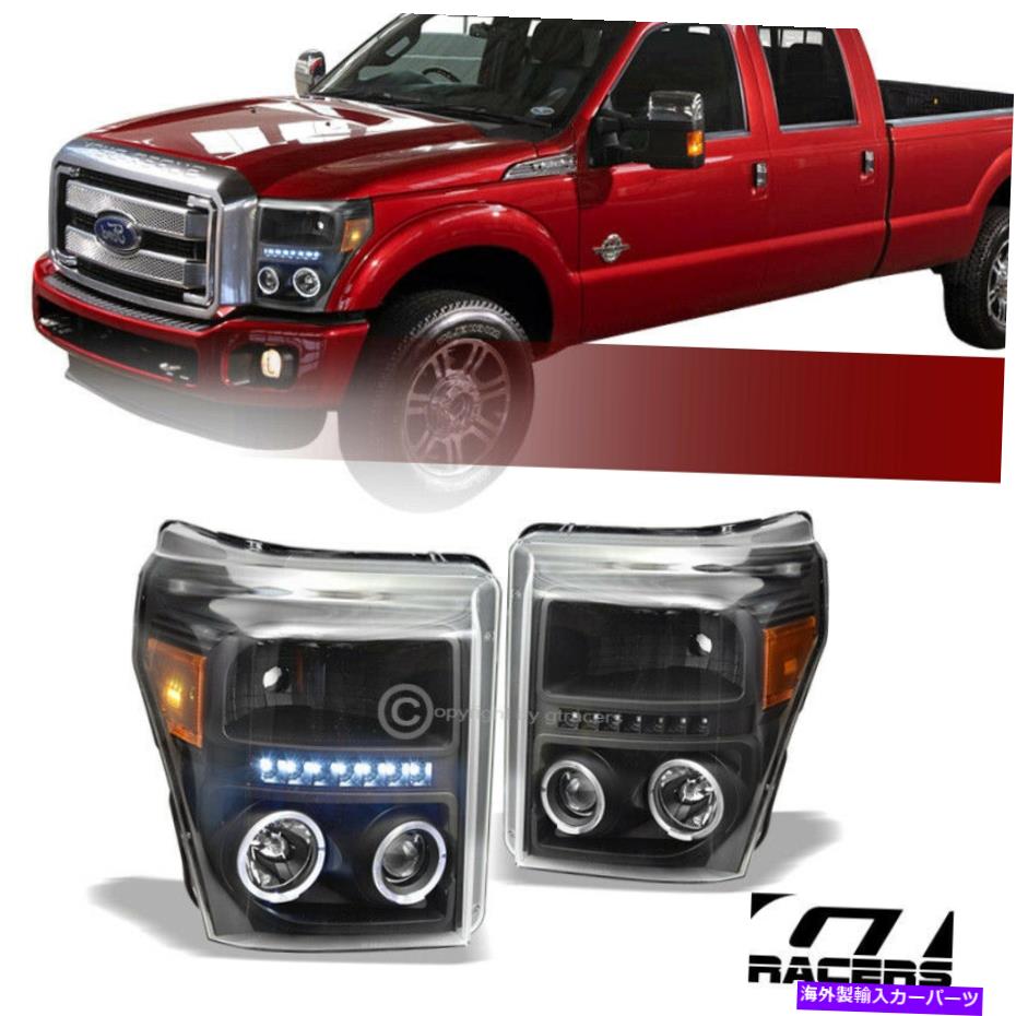 USヘッドライト 2011-2016 Ford F250 / F350 BLK LED DUAL HALOプロジェクターヘッドライトシグナルアンバー For 2011-2016 Ford F250/F350 Blk LED Dual Halo Projector Headlights Signal Amber【並行輸入品】