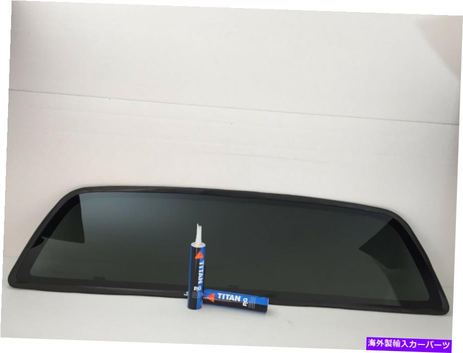 ガラス 2000-2006トヨタツンドラリアウィンドラバックガラス2つのシーラント付きバックガラス Fits 2000-2006 Toyota Tundra Rear Window Back Glass Stationary with 2 Sealants【並行輸入品】