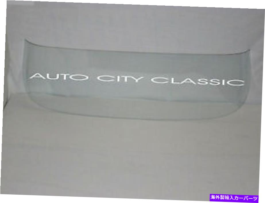 ガラス クリア1956フォードPUピックアップトラックF-100の後部バックグラスデラックスサイズ Rear Back Glass Deluxe Size in Clear 1956 Ford PU Pickup Truck F-100【並行輸入品】