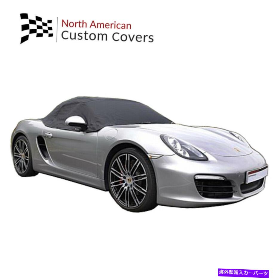 幌 ポルシェボクスター981コンバーチブルソフトトップルーフハーフカバーRP288-2015 Porsche Boxster 981 Convertible Soft Top Roof Half Cover RP288 - 2015【並行輸入品】 49,632円