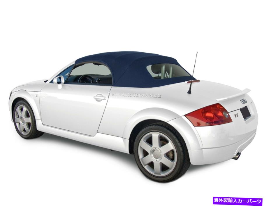 幌 Audi TT 2000-06コンバーチブルソフトトップw/ガラス窓、Twillfast RPC Cloth、Blue Audi TT 2000-06 Convertible Soft Top w/ Glass Window, Twillfast RPC Cloth, Blue【並行輸入品】｜Us Custom Parts Shop USDM