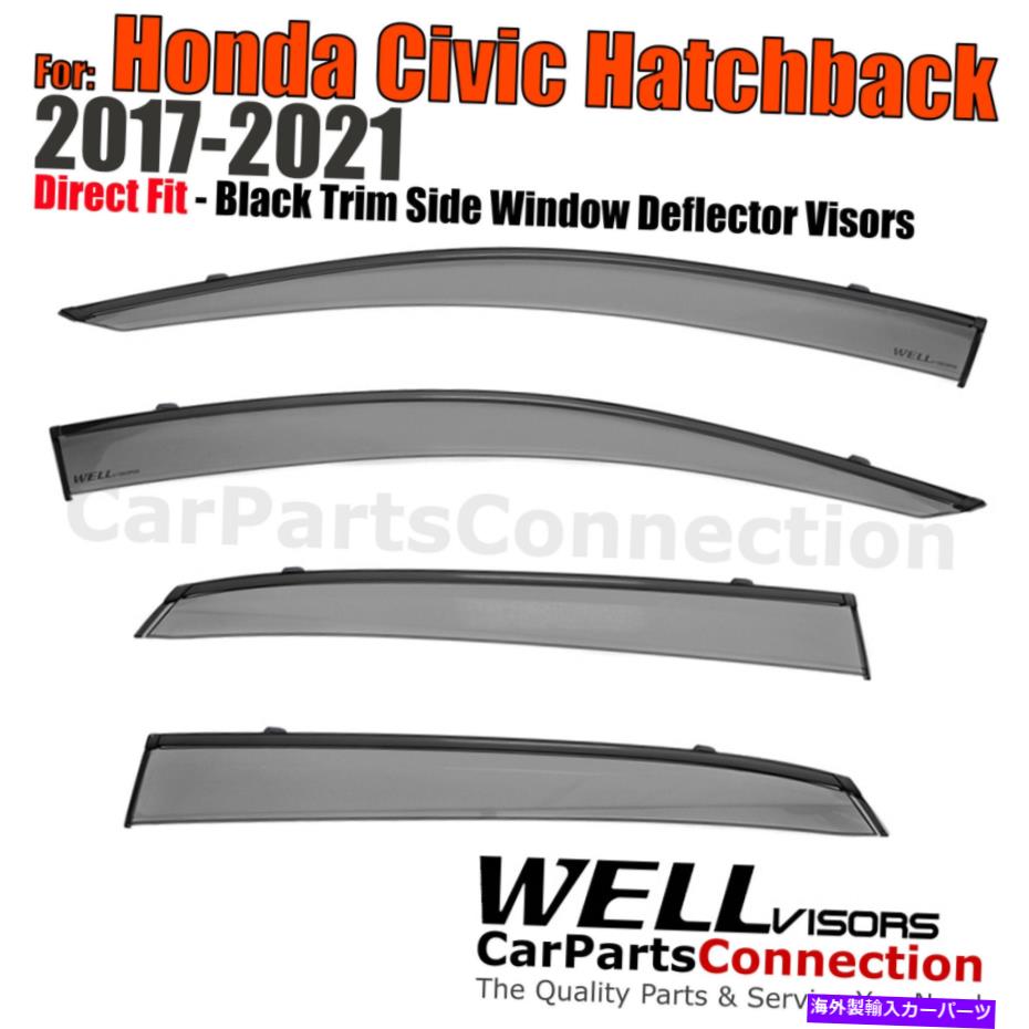 ウィンドウバイザー Wellvisors Window Viders 2017-2021 for Honda Civic Hatchback Deflectors Black WellVisors Window Visors 2017-2021 For Honda Civic Hatchback Deflectors Black【並行輸入品】