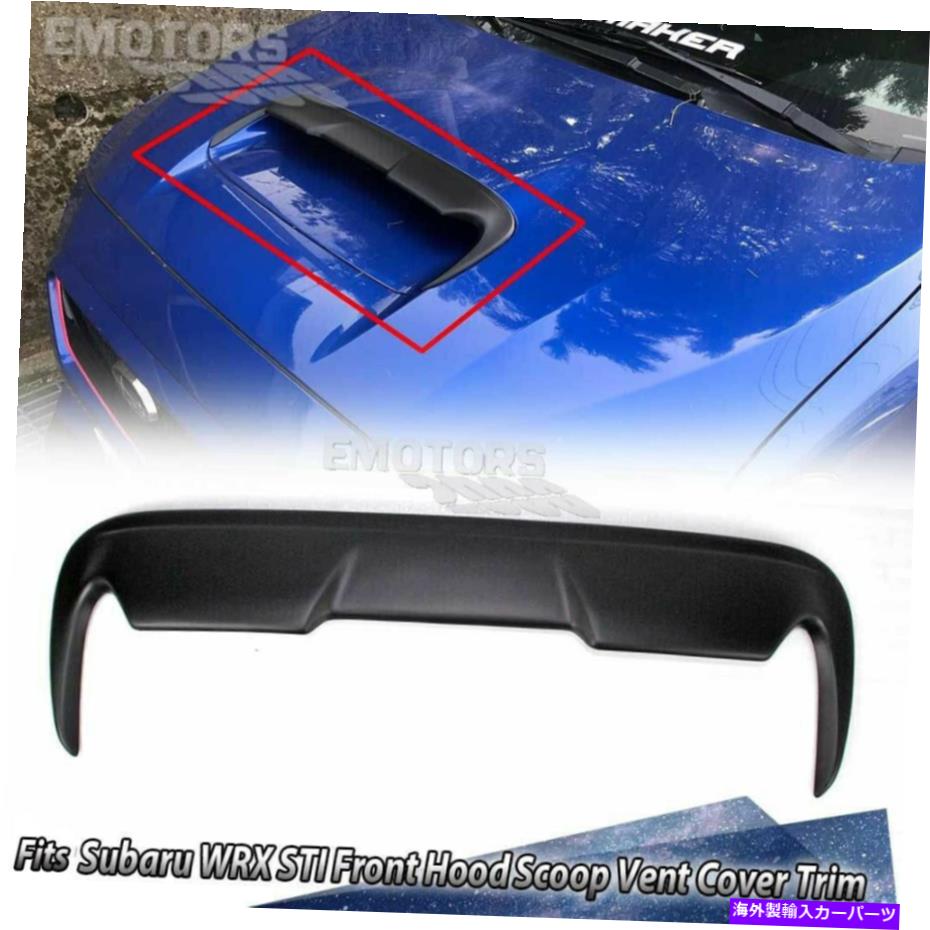 フードベントトリム Subaru WRX STI 4th?? Sedan Levorg Hood Scoop Vent Cover 2021のマットブラックフィット Matte Black Fit For Subaru WRX STI 4th Sedan Levorg Hood Scoop Vent Cover 2021【並行輸入品】