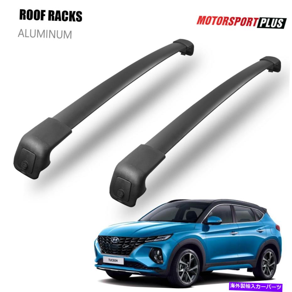 ルーフキャリア 2PCSルーフラッククロスバー2016-2022ヒュンダイツーソンの貨物キャリアアルミニウム 2PCS Roof Rack Cross Bars Cargo Carrier Aluminum For 2016-2022 Hyundai Tucson【並行輸入品】 46,530円