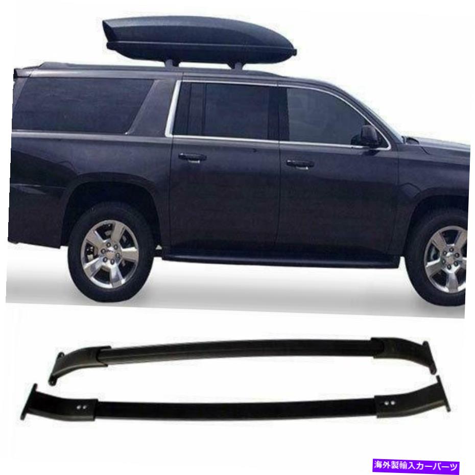 ルーフキャリア ルーフラッククロスバーは15-20シボレータホ郊外GMCユーコンXLエスカレードブラック Roof Rack Cross Bar Fits 15-20 Chevy Tahoe Suburban GMC Yukon XL Escalade Black【並行輸入品】