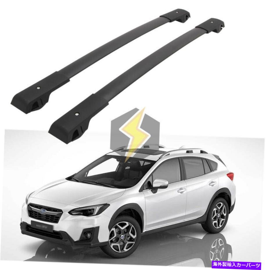ルーフキャリア スバルXV CrossTrek 2018-2022貨物荷物ルーフラックペアの耐久性のあるクロスバー Durable Cross Bar for Subaru XV Crosstrek 2018-2022 Cargo Luggage Roof Rack Pair【並行輸入品】