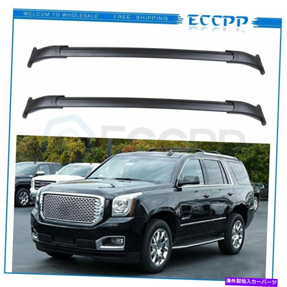 ルーフキャリア 2015-2020のトップラックルーフレールクロスバーキャデラックエスカレードタホユーコン Top Rack Roof Rail Cross Bars For 2015-2020 Cadillac Escalade Tahoe Yukon【並行輸入品】