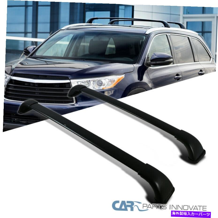 ルーフキャリア フィット14-18トヨタハイランダールルーフトップアルミニウムラッククロスバー荷物キャリア Fit 14-18 Toyota Highlander LE Roof Top Aluminum Rack Cross Bars Luggage Carrier【並行輸入品】