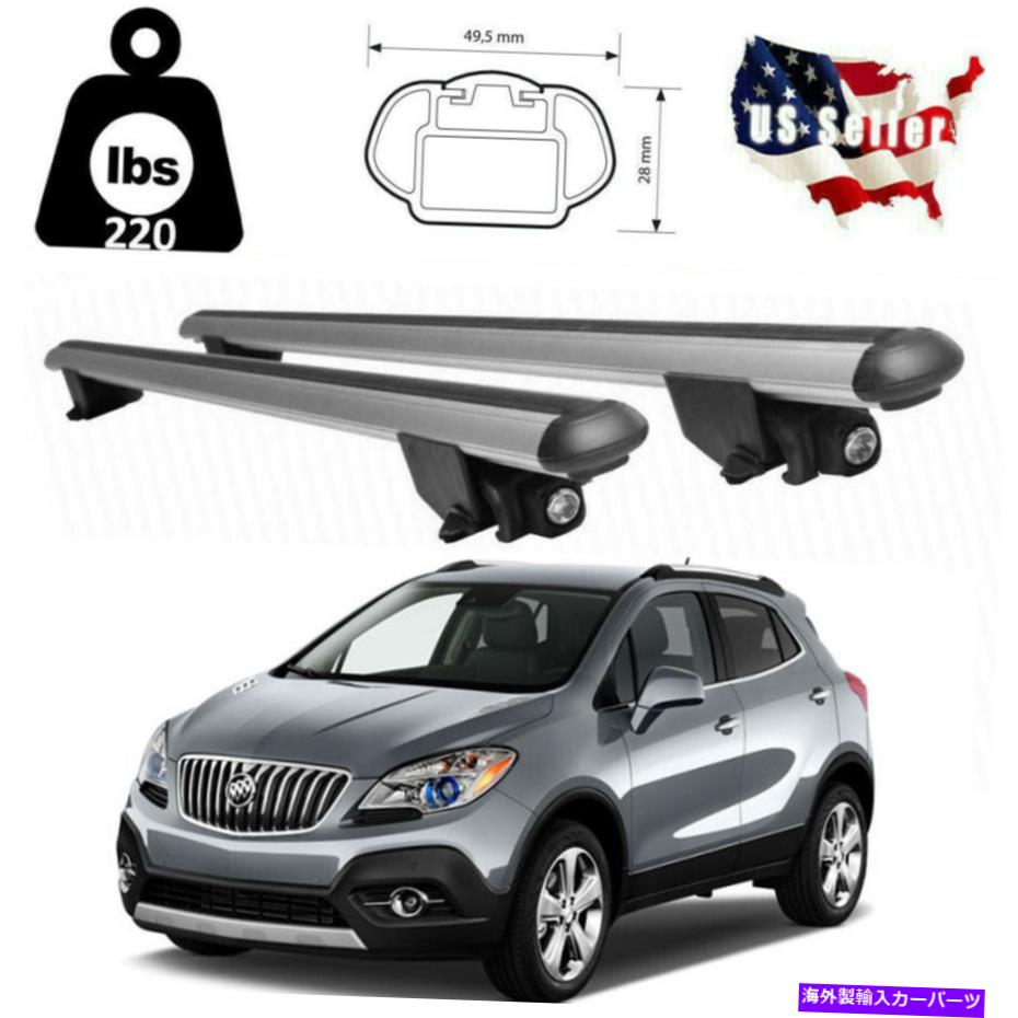 ルーフキャリア ルーフラッククロスバー荷物キャリアビュイックエンコール2013-2020用のシルバーセット Roof Rack Cross Bars Luggage Carrier Silver Set for Buick Encore 2013-2020【並行輸入品】