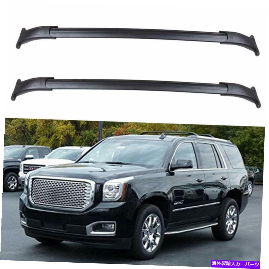 ルーフキャリア 2015-2020のルーフラッククロスバーChevy GMC Yukon XL Tahoe郊外のエスカレード Roof Rack Cross Bars for 2015-2020 Chevy GMC Yukon XL Tahoe Suburban Escalade【並行輸入品】