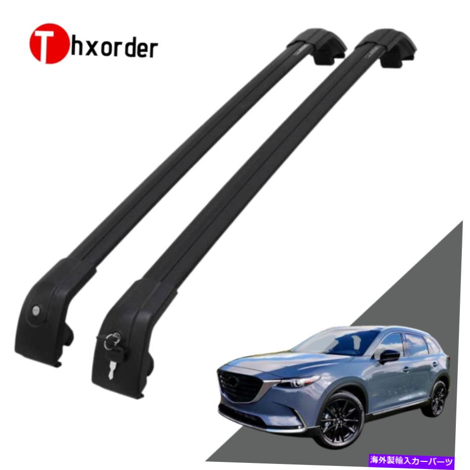 ルーフキャリア マツダCX9 CX-9 2016-2021に適合するルーフラックサイドレールクロスバーフィット Roof Rack Side Rail Cross Bar Fit for Mazda CX9 CX-9 2016-2021【並行輸入品】