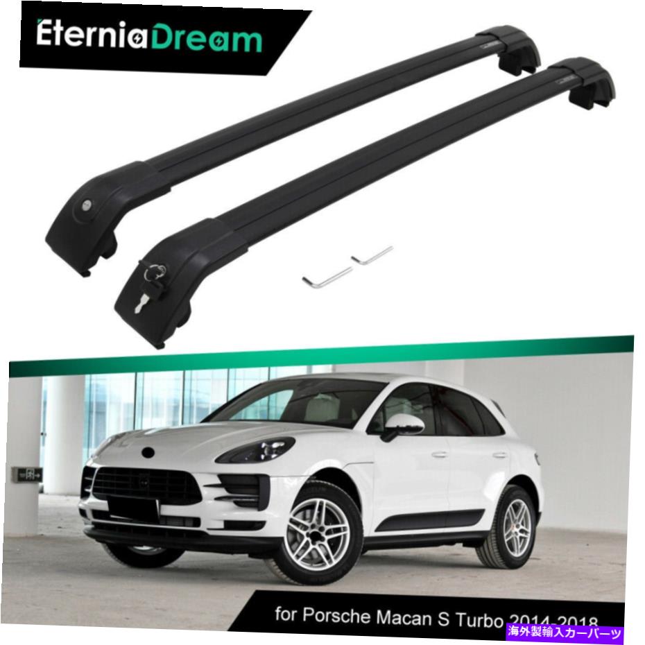 ルーフキャリア ポルシェマカンSターボ2014-2020ルーフレールラックに適したクロスバークロスバー Cross Bar Crossbars fit for Porsche Macan S Turbo 2014-2020 Roof Rail Rack【並行輸入品】