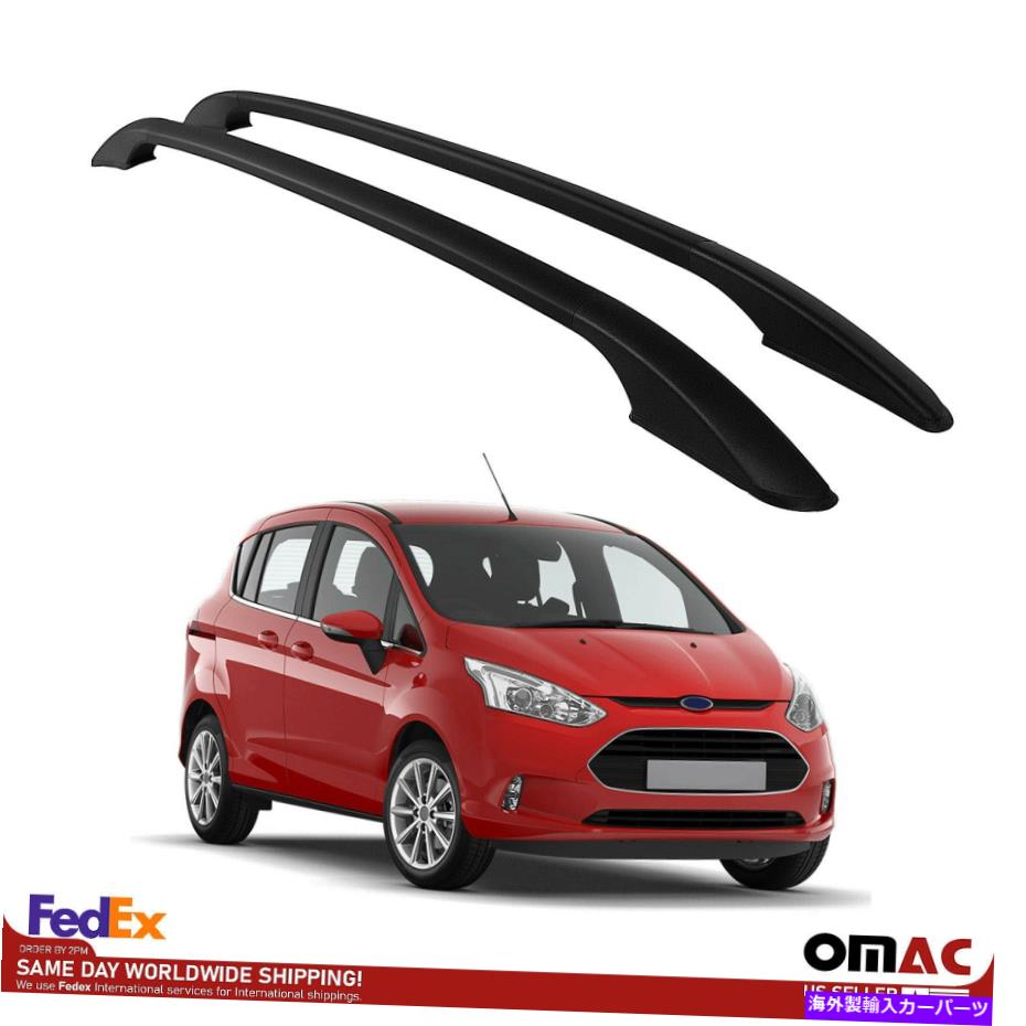 ルーフキャリア トップルーフラックサイドレールバーフォードB-Max 2012-2017のためのAlu Black Top Roof Rack Side Rails Bars Alu Black For Ford B-Max 2012-2017【並行輸入品】 56,694円
