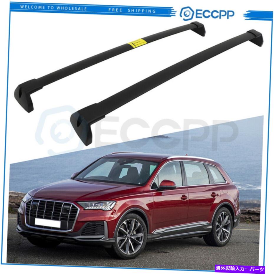 ルーフキャリア 2016-2021のルーフラッククロスバーアウディQ7荷物荷物キャリア貨物 Roof Rack Cross Bar For 2016-2021 Audi Q7 Luggage Baggage Carrier Cargo【並行輸入品】