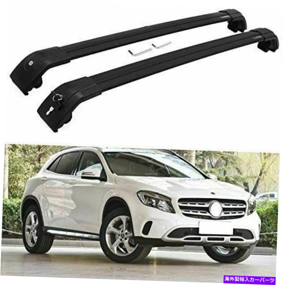 ルーフキャリア メルセデスベンツGLA X156 2014-2020ルーフレールラッククロスバークロスバーに適している2PCS 2Pcs Fits for Mercedes-Benz GLA X156 2014-2020 Roof Rail Rack Cross Bar Crossbar【並行輸入品】